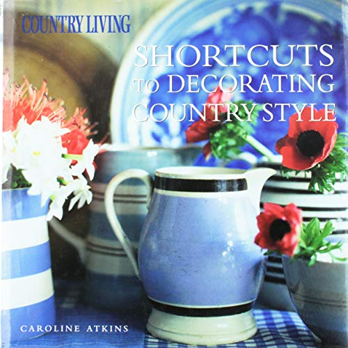 cover image Country Living Shortcuts to Decorating Country Style