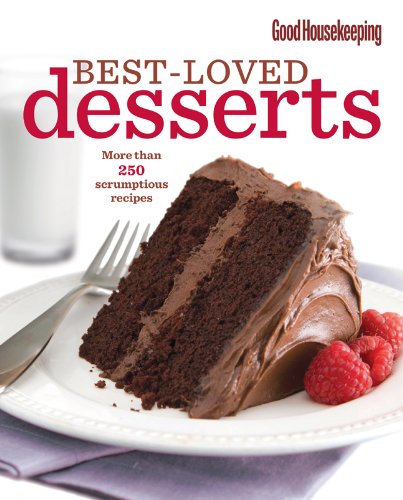 cover image Good Housekeeping Best-Loved Desserts: More Than 250 Scrumptious Recipes