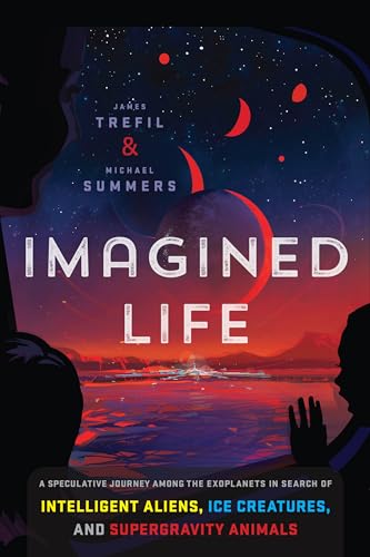 cover image Imagined Life: A Speculative Journey Among the Exoplanets in Search of Intelligent Aliens, Ice Creatures, and Supergravity Animals 