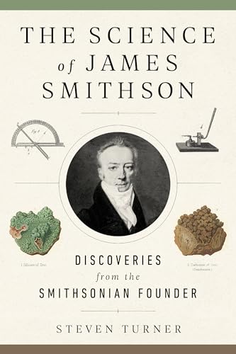 cover image The Science of James Smithson: Discoveries from the Smithsonian Founder