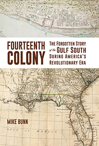 cover image Fourteenth Colony: The Forgotten Story of the Gulf South During America’s Revolutionary Era