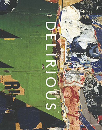 cover image Delirious: Art at the Limits of Reason, 1950–1980