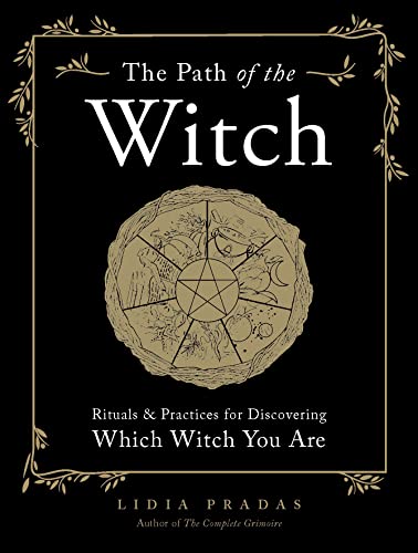 cover image The Path of the Witch: Rituals & Practices for Discovering Which Witch You Are