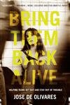 cover image Bring Them Back Alive: Helping Teens Get Out and Stay Out of Trouble