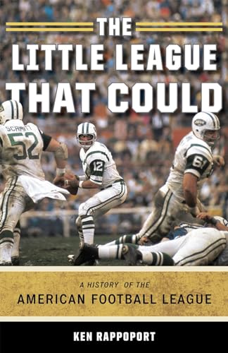 cover image The Little League That Could: A History of the American Football League