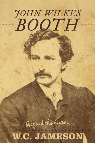 cover image John Wilkes Booth: Beyond the Grave