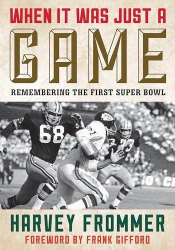 cover image When It Was Just a Game: Remembering the First Super Bowl