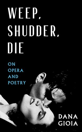 cover image Weep, Shudder, Die: On Opera and Poetry