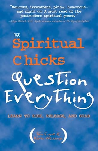 cover image THE SPIRITUAL CHICKS QUESTION EVERYTHING: Learn to Risk, Release, and Soar