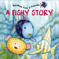 Fishy Story: Rainbow Fish & Friends [With 2 Pages of Stickers]