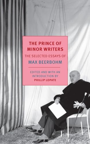 cover image The Prince of Minor Writers: The Selected Essays of Max Beerbohm