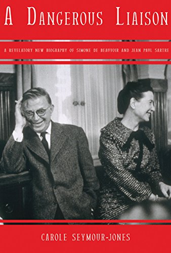 cover image A Dangerous Liaison: A Revelatory New Biography of Simone de Beauvoir and Jean-Paul Sartre