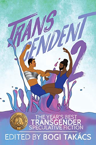 cover image Transcendent 2: The Year’s Best Transgender Speculative Fiction