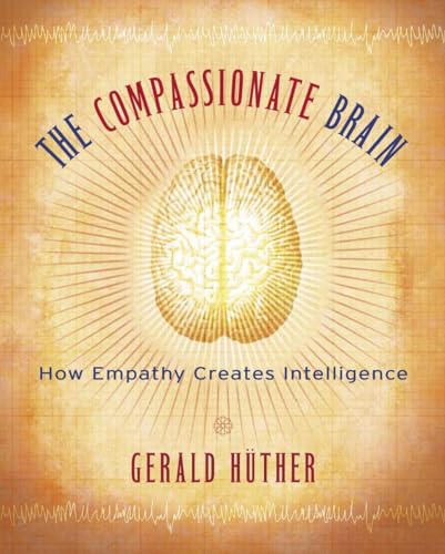 cover image The Compassionate Brain: How Empathy Creates Intelligence
