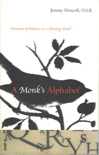 cover image A Monk's Alphabet: Moments of Stillness in a Turning World