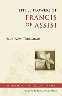 Little Flowers of Francis of Assisi: A New Translation