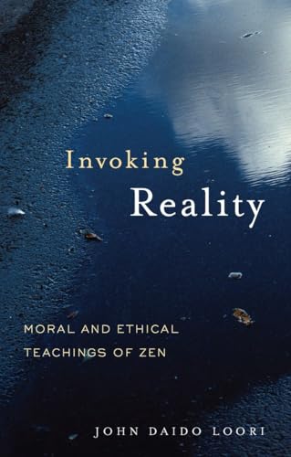 cover image Invoking Reality: Moral and Ethical Teachings of Zen
