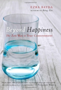 Beyond Happiness:  The Zen Way to True Contentment