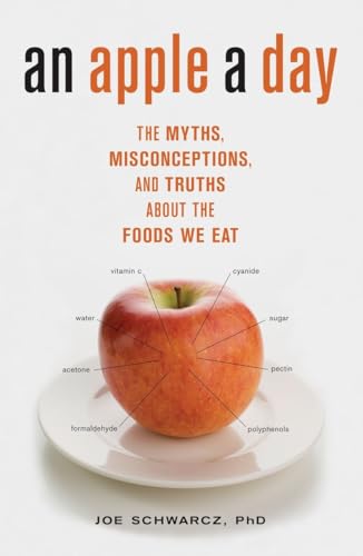 cover image An Apple a Day: The Myths, Misconceptions and Truths About the Foods We Eat