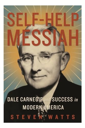 cover image Self-Help Messiah: Dale Carnegie and Success in Modern America