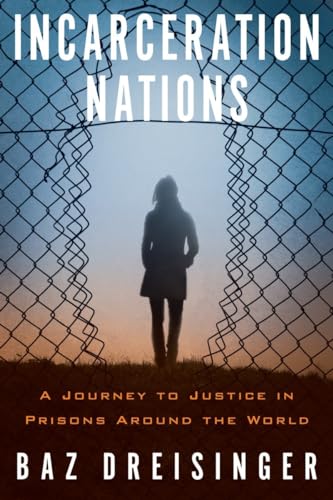 cover image Incarceration Nations: A Journey to Justice in Prisons Around the World