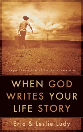 cover image WHEN GOD WRITES YOUR LIFE STORY: Experience the Ultimate Adventure