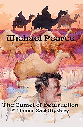 cover image THE CAMEL OF DESTRUCTION: A Mamur Zapt Mystery