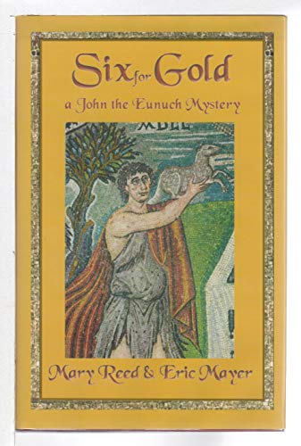 cover image Six for Gold: A John the Eunuch Mystery