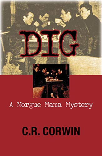 cover image Dig: A Morgue Mama Mystery