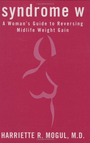 cover image Syndrome W: A Woman's Guide to Reversing Midlife Weight Gain