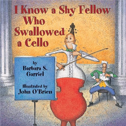 cover image I KNOW A SHY FELLOW WHO SWALLOWED A CELLO