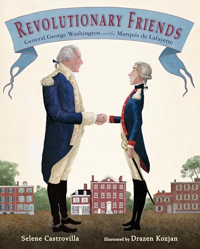 cover image Revolutionary Friends: General George Washington and the Marquis de Lafayette
