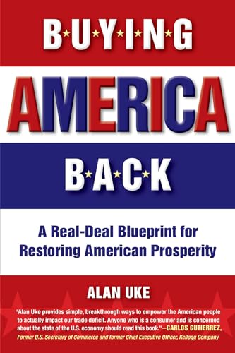 cover image Buying America Back: 
A Real-Deal Blueprint for Restoring American Prosperity