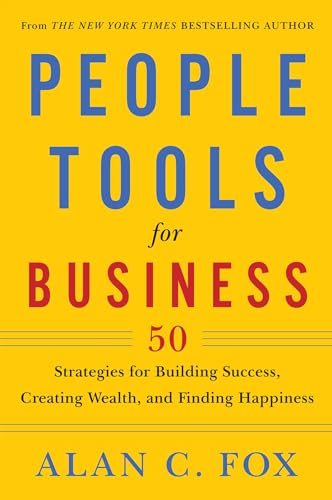 cover image People Tools for Business: 50 Strategies for Building Success, Creating Wealth, and Finding Happiness 