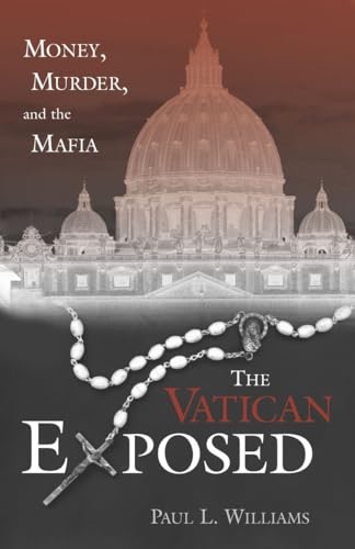 cover image THE VATICAN EXPOSED: Money, Murder and the Mafia