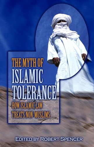 cover image THE MYTH OF ISLAMIC TOLERANCE: How Islamic Law Treats Non-Muslims