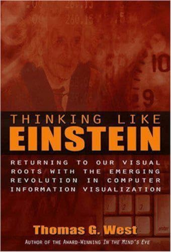 cover image Thinking Like Einstein: Returning to Our Visual Roots with the Emerging Revolution in Computer Information Visualization