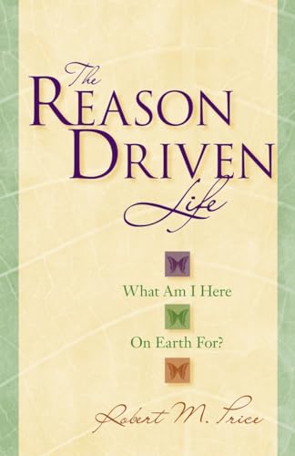 cover image The Reason Driven Life: What Am I Here on Earth For?