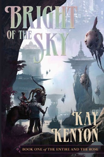 cover image Bright of the Sky: Book One of the Entire and the Rose