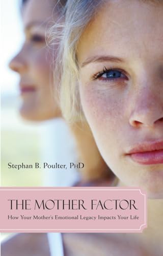cover image The Mother Factor: How Your Mother's Emotional Legacy Impacts Your Life
