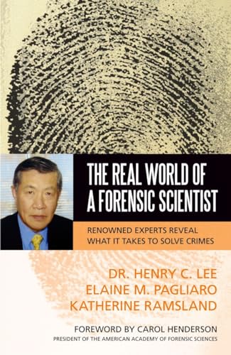 cover image The Real World of a Forensic Scientist: Renowned Experts Reveal What It Takes to Solve Crimes