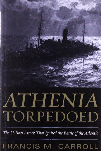 cover image Athenia Torpedoed: 
The U-Boat Attack That Ignited the Battle for the Atlantic 