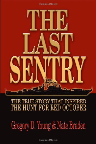 cover image The Last Sentry: The True Story That Inspired the Hunt for Red October
