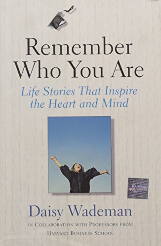 cover image Remember Who You Are: Life Stories That Inspire the Heart and Mind