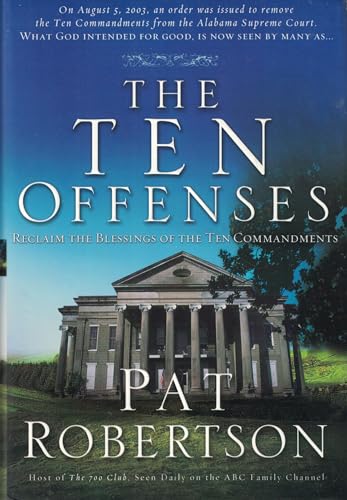 cover image THE TEN OFFENSES: Reclaim the Blessings of the Ten Commandments