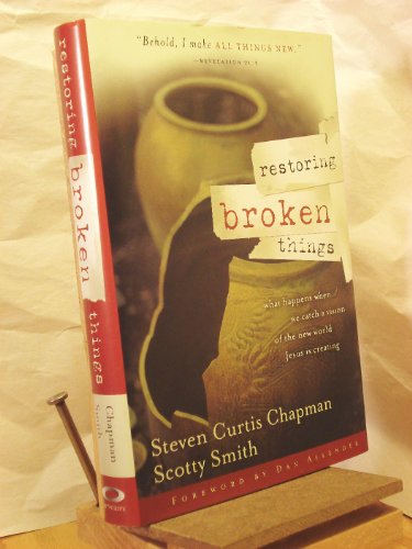 cover image Restoring Broken Things: What Happens When We Catch a Vision for the New World Jesus Is Creating