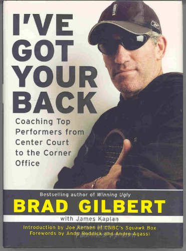 cover image I'VE GOT YOUR BACK: Coaching Top Performers from Center Court to the Corner Office