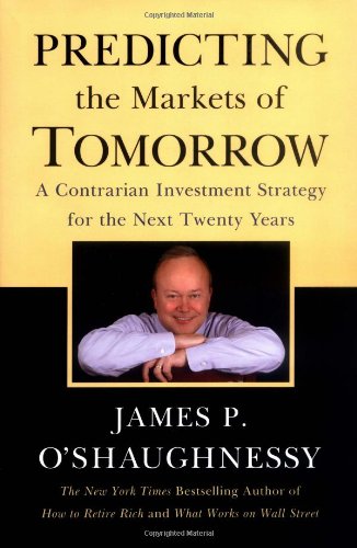 cover image Predicting the Markets of Tomorrow: A Contrarian Investment Strategy for the Next Twenty Years