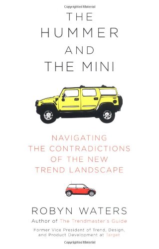 cover image The Hummer and the Mini: Navigating the Contradictions of the New Trend Landscape