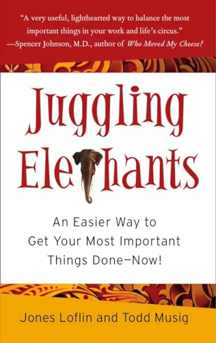 cover image Juggling Elephants: An Easier Way to Get Your Big, Most Important Things Done—Right!